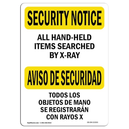 Signmission Safety Sign, OSHA SECURITY NOTICE, 5" Height, 7" Width, Hand-Held Items X-Rayed Bilingual, Landscape OS-SN-D-57-L-11550